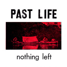 Load image into Gallery viewer, PAST LIFE - Nothing Left 7"