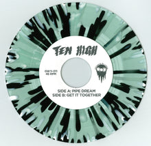 Load image into Gallery viewer, Ten High - Pipe Dream 7"