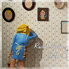 Load image into Gallery viewer, Rachel Haden "July 6"