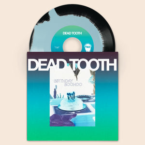 Dead Tooth - Birthday Boohoo 7" (PRE-ORDER)