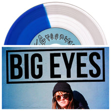 Load image into Gallery viewer, Big Eyes - Local Celebrity 7&quot;