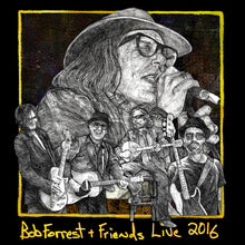 Load image into Gallery viewer, Bob Forrest &amp; Friends - Live 2016