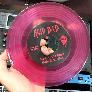 Acid Dad - Die Hard / Bodies 7"